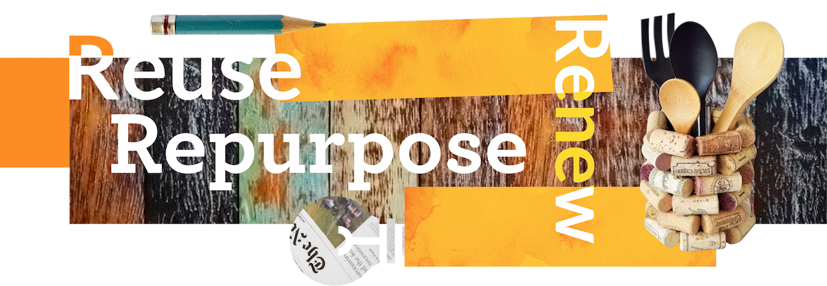 Reuse Repurpose Renew